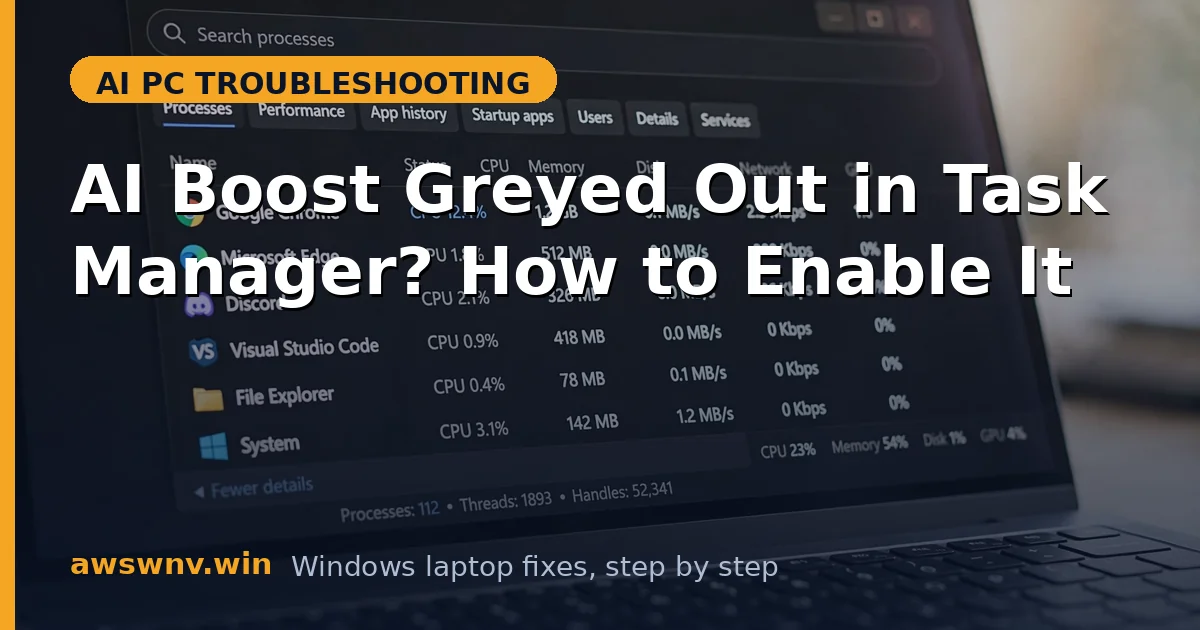 AI Boost Greyed Out in Task Manager? How to Enable It