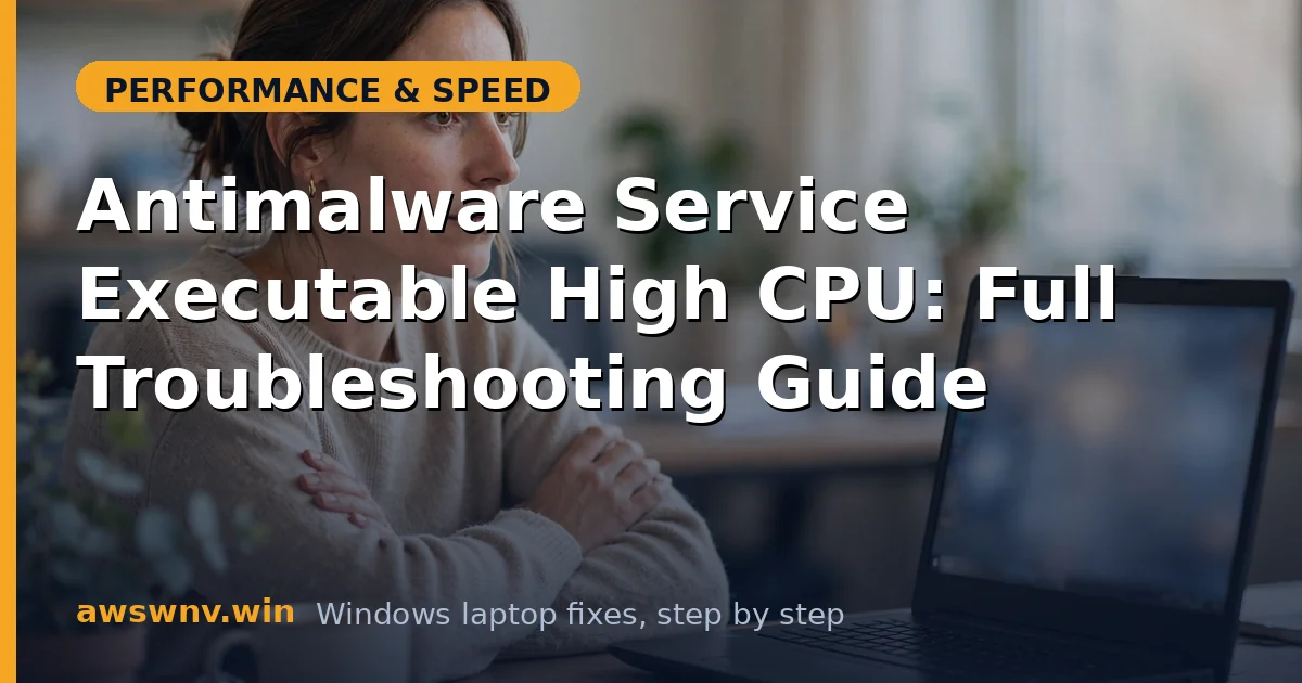 Antimalware Service Executable High CPU: Full Troubleshooting Guide