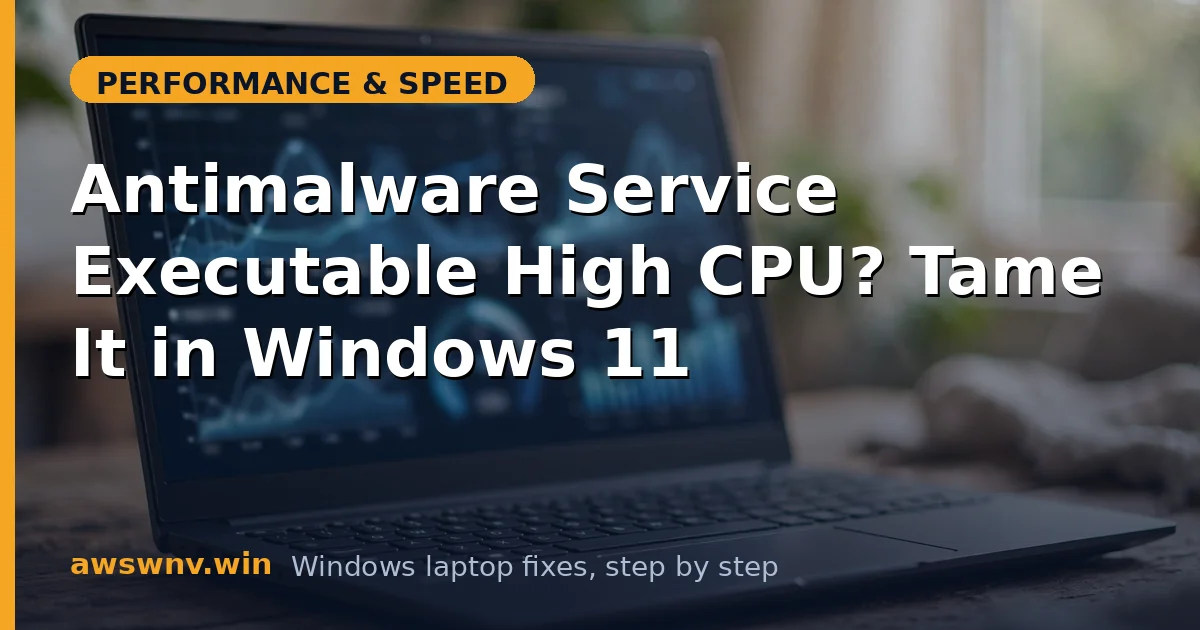 Antimalware Service Executable High CPU? Tame It in Windows 11