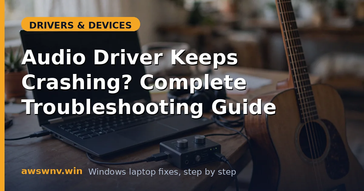 Audio Driver Keeps Crashing? Complete Troubleshooting Guide