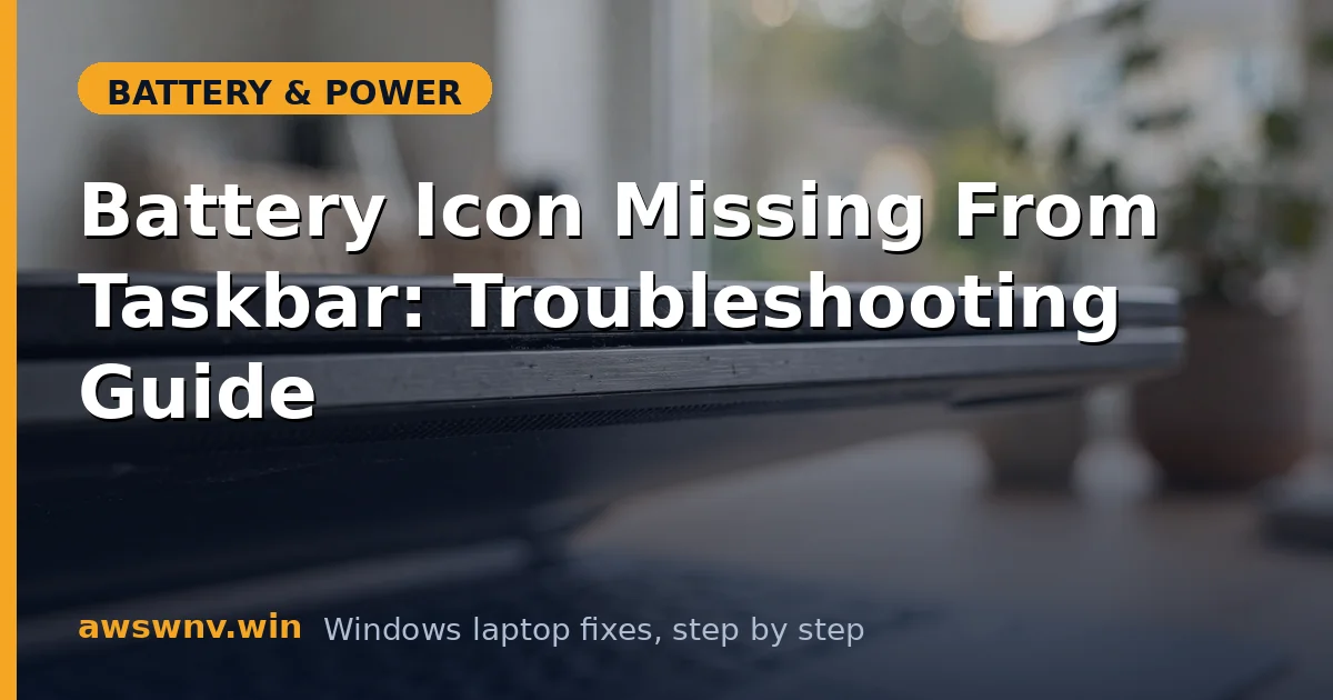 Battery Icon Missing From Taskbar: Troubleshooting Guide