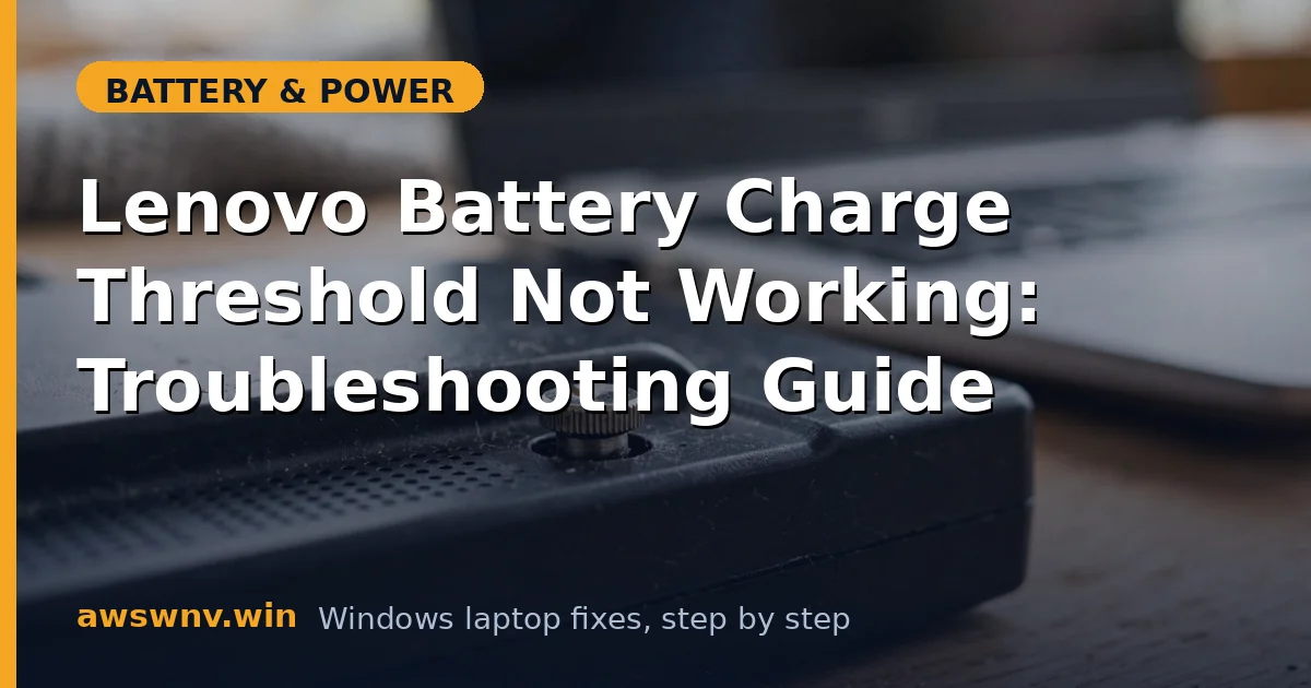 Lenovo Battery Charge Threshold Not Working: Troubleshooting Guide
