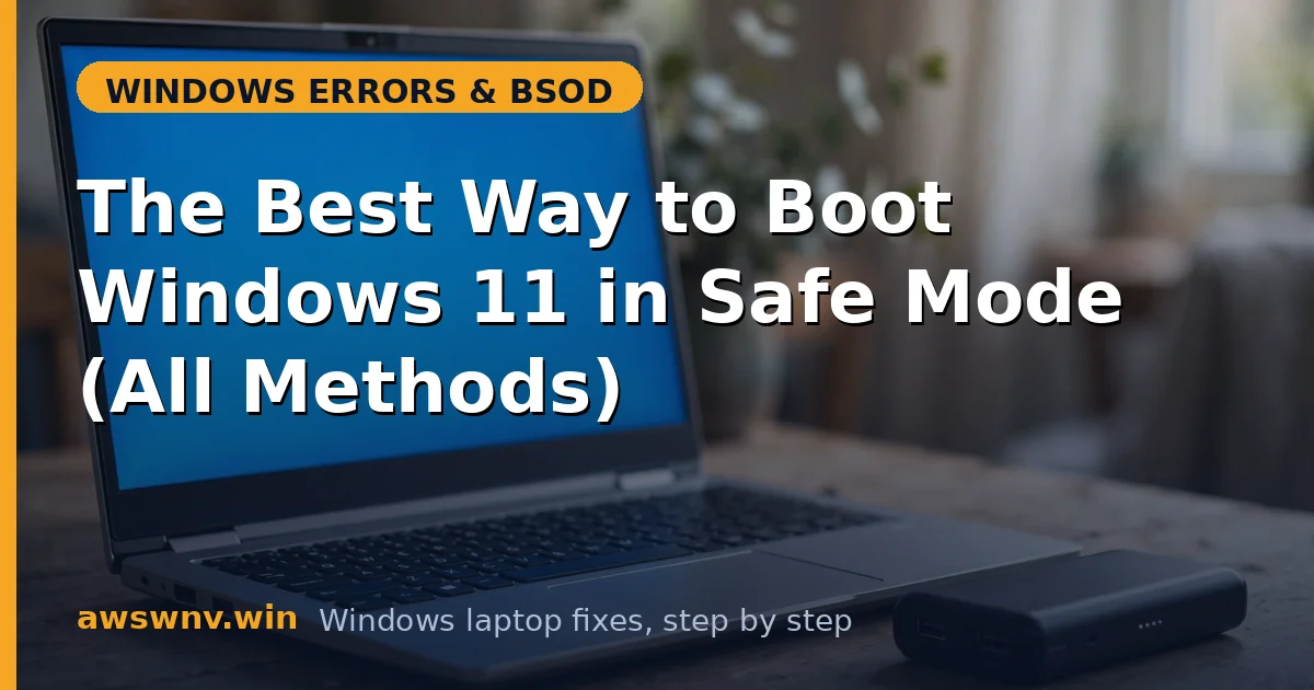 The Best Way to Boot Windows 11 in Safe Mode (All Methods)