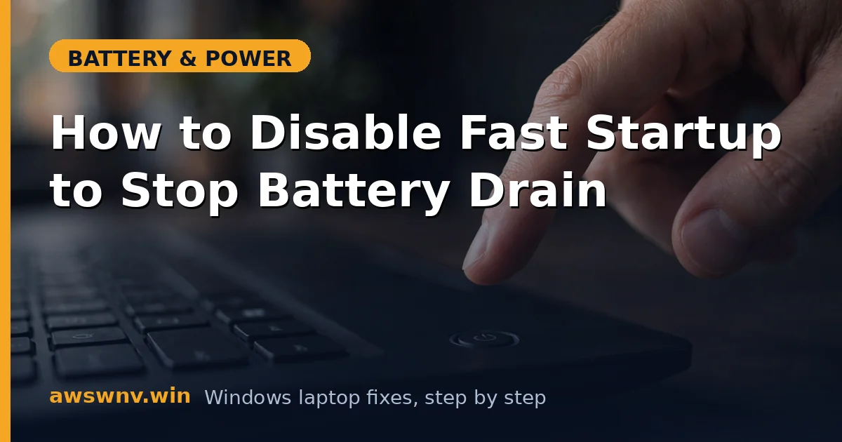 How to Disable Fast Startup to Stop Battery Drain