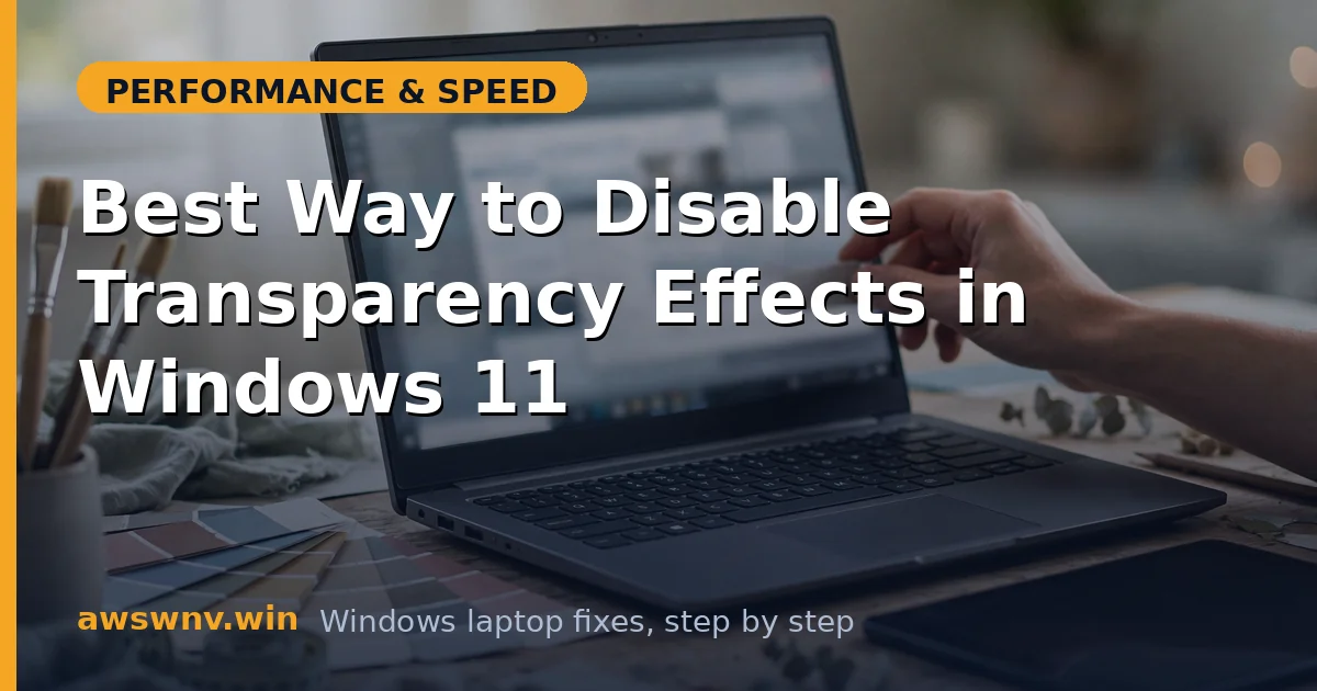 Best Way to Disable Transparency Effects in Windows 11