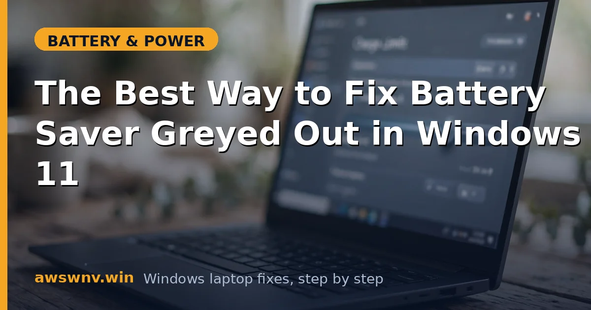 The Best Way to Fix Battery Saver Greyed Out in Windows 11