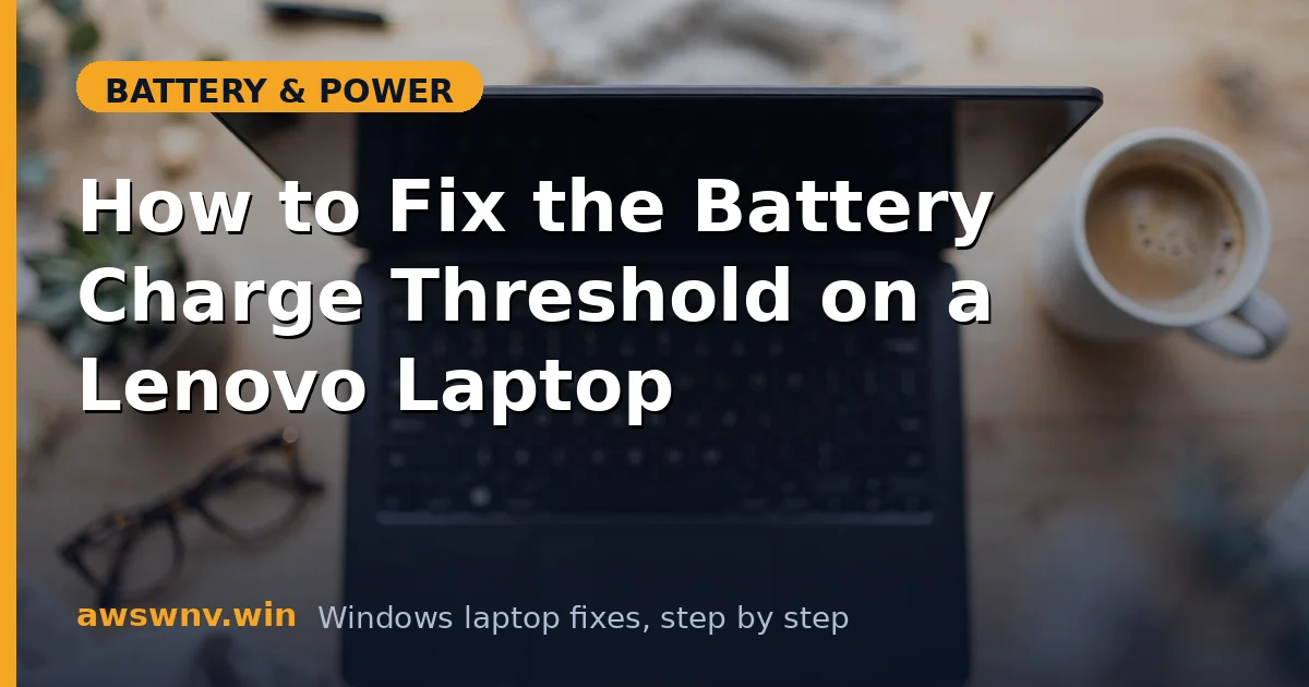 How to Fix the Battery Charge Threshold on a Lenovo Laptop