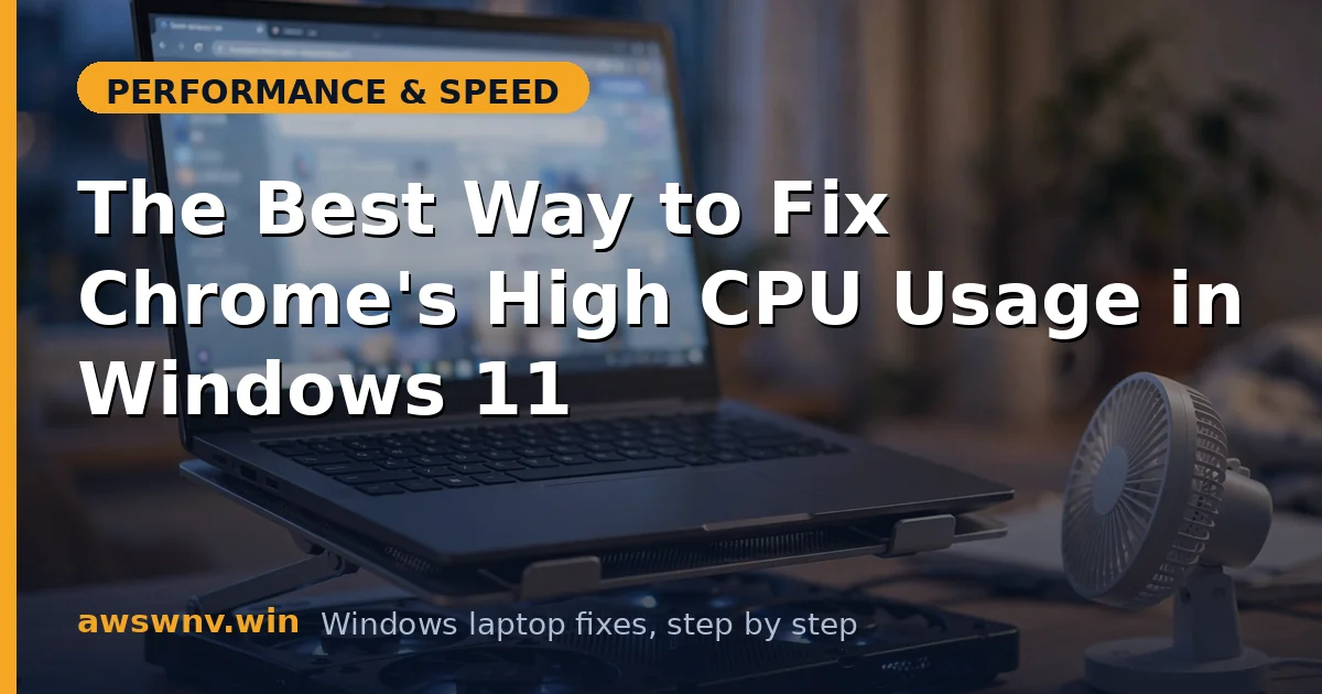 The Best Way to Fix Chrome's High CPU Usage in Windows 11