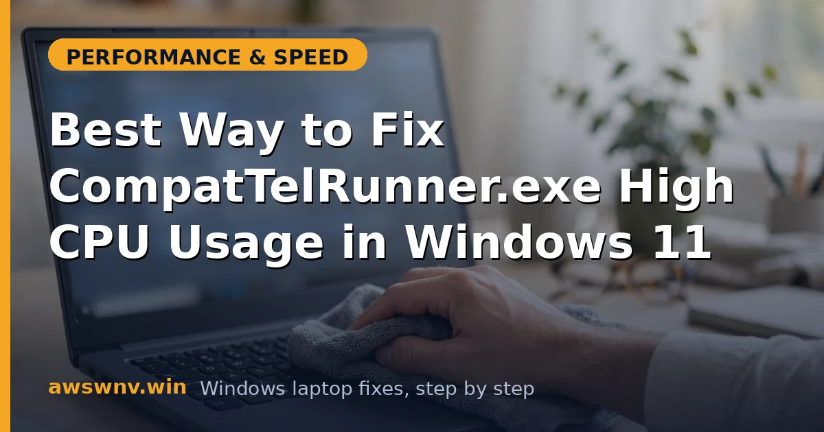 Best Way to Fix CompatTelRunner.exe High CPU Usage in Windows 11