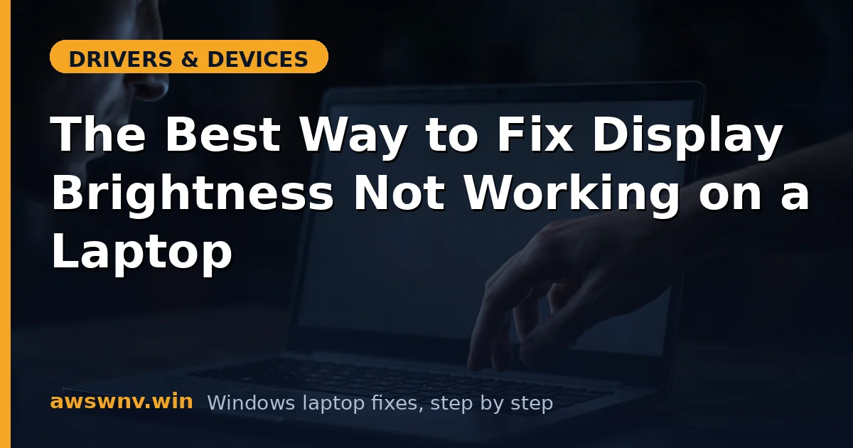 The Best Way to Fix Display Brightness Not Working on a Laptop