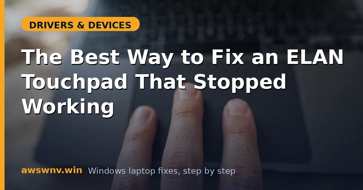 The Best Way to Fix an ELAN Touchpad That Stopped Working