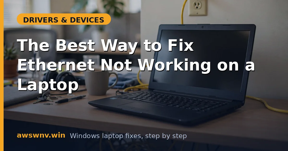 The Best Way to Fix Ethernet Not Working on a Laptop