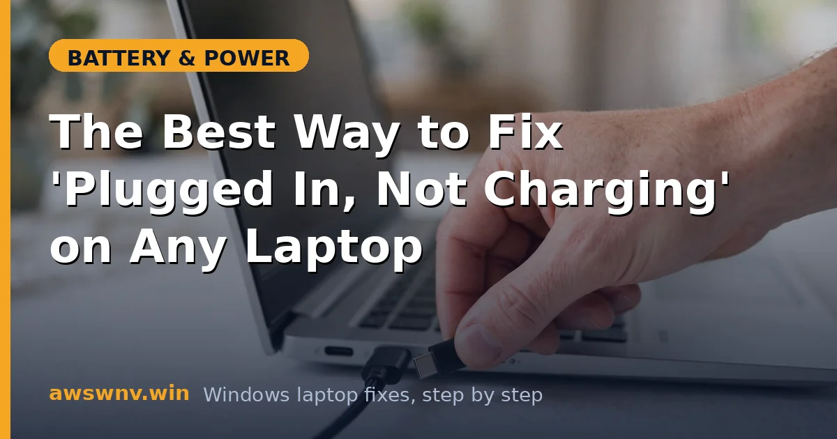 The Best Way to Fix 'Plugged In, Not Charging' on Any Laptop