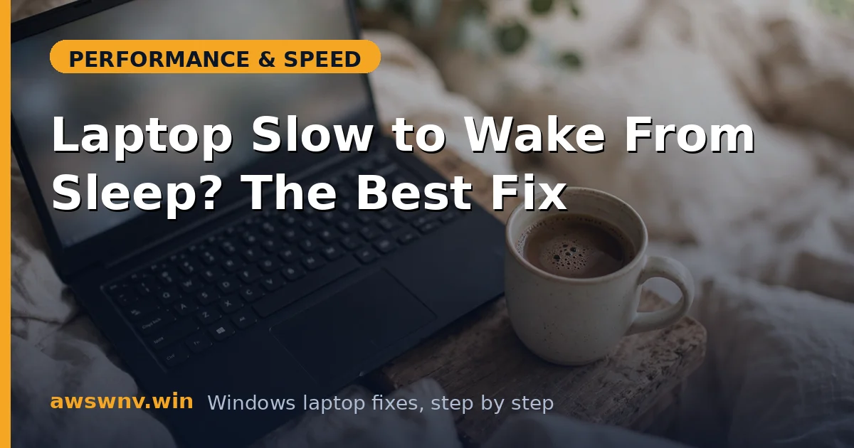Laptop Slow to Wake From Sleep? The Best Fix