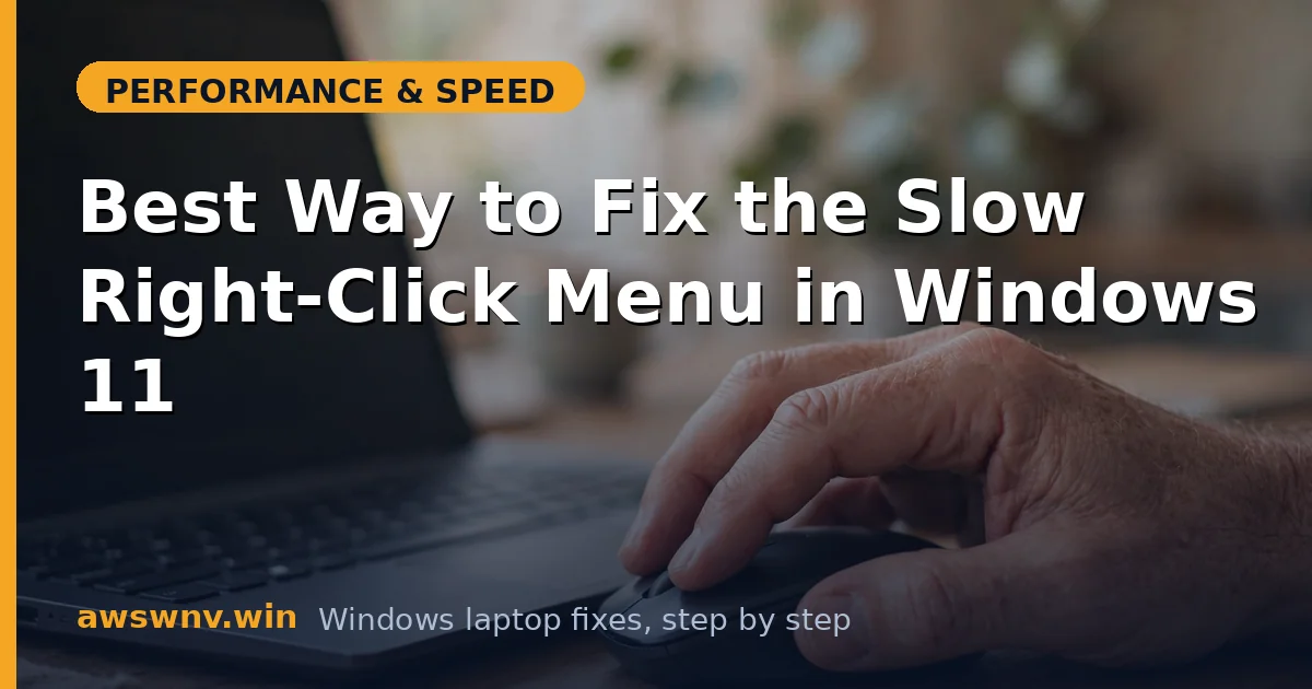 Best Way to Fix the Slow Right-Click Menu in Windows 11