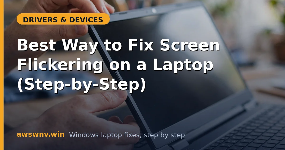 Best Way to Fix Screen Flickering on a Laptop (Step-by-Step)