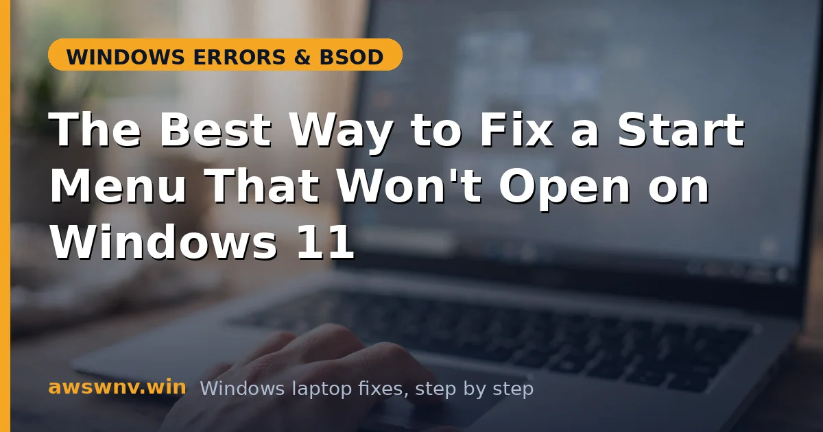 The Best Way to Fix a Start Menu That Won't Open on Windows 11