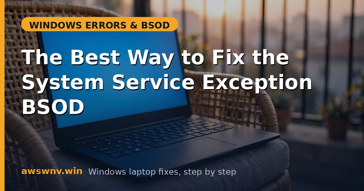 The Best Way to Fix the System Service Exception BSOD