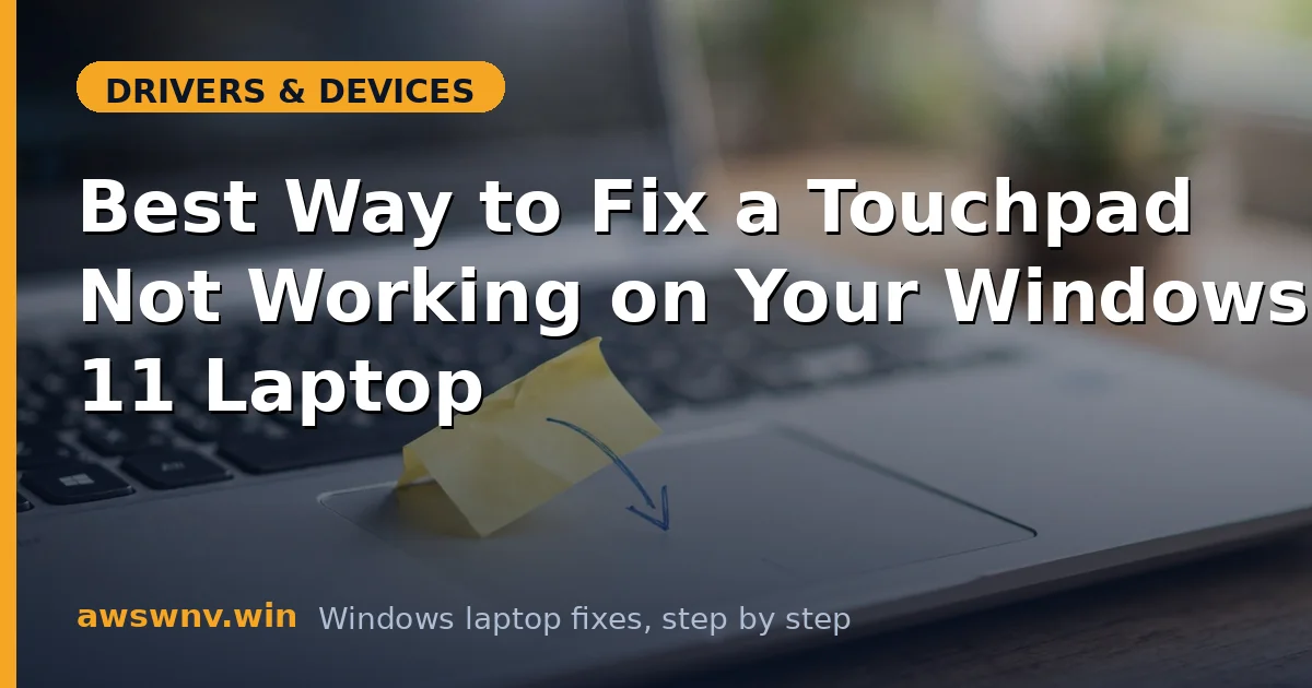 Best Way to Fix a Touchpad Not Working on Your Windows 11 Laptop