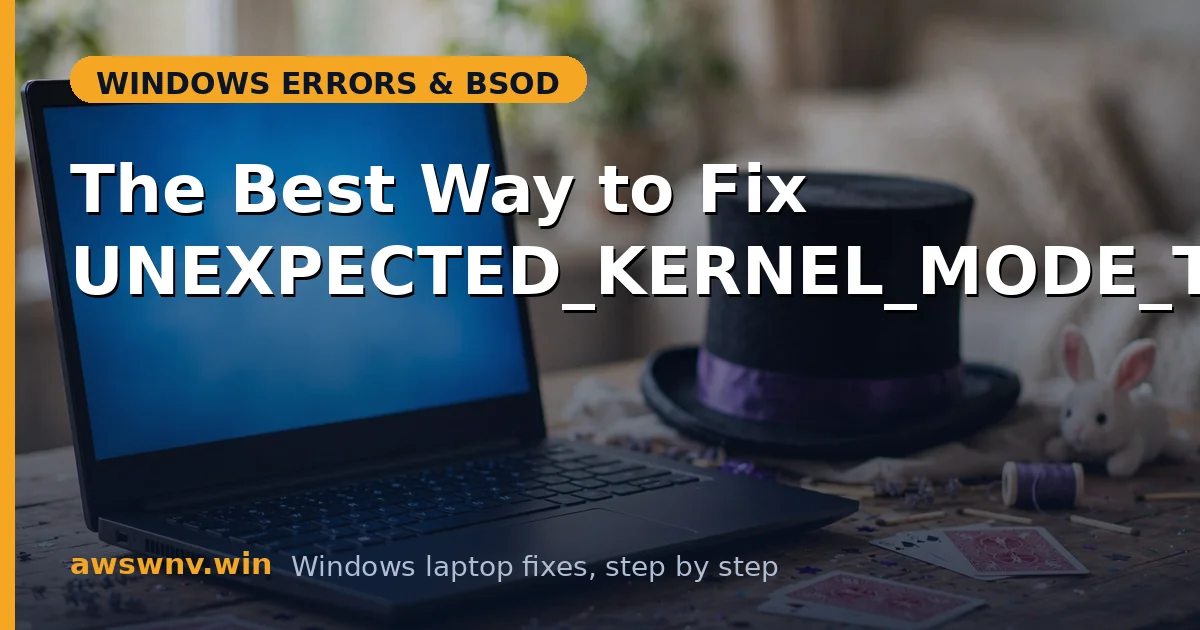 The Best Way to Fix UNEXPECTED_KERNEL_MODE_TRAP
