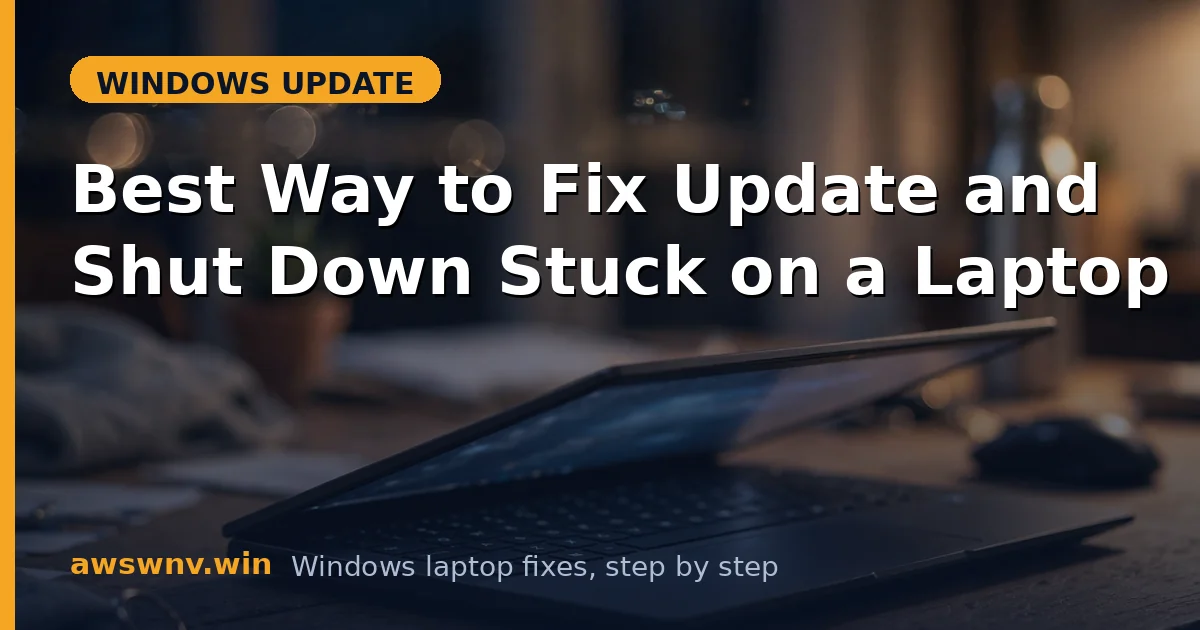 Best Way to Fix Update and Shut Down Stuck on a Laptop