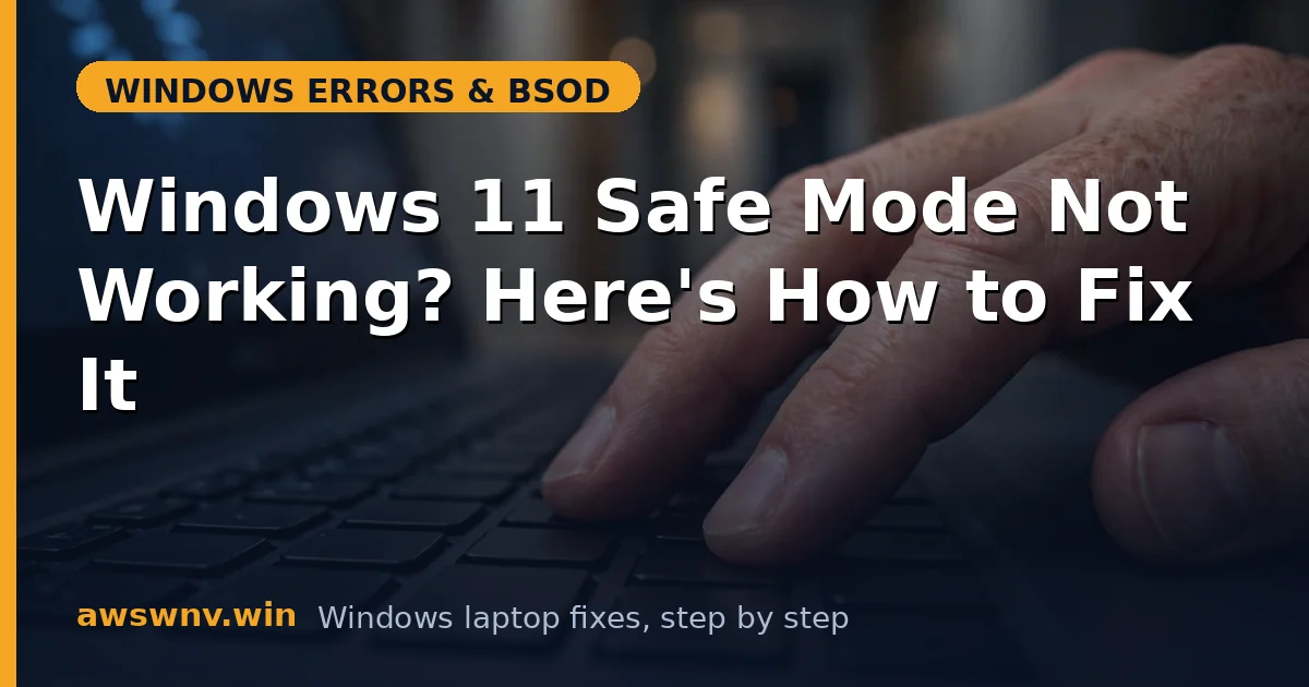 Windows 11 Safe Mode Not Working? Here's How to Fix It