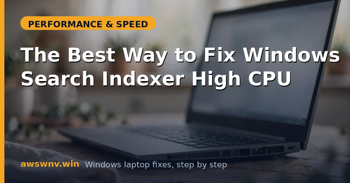 The Best Way to Fix Windows Search Indexer High CPU