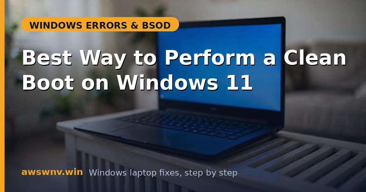 Best Way to Perform a Clean Boot on Windows 11