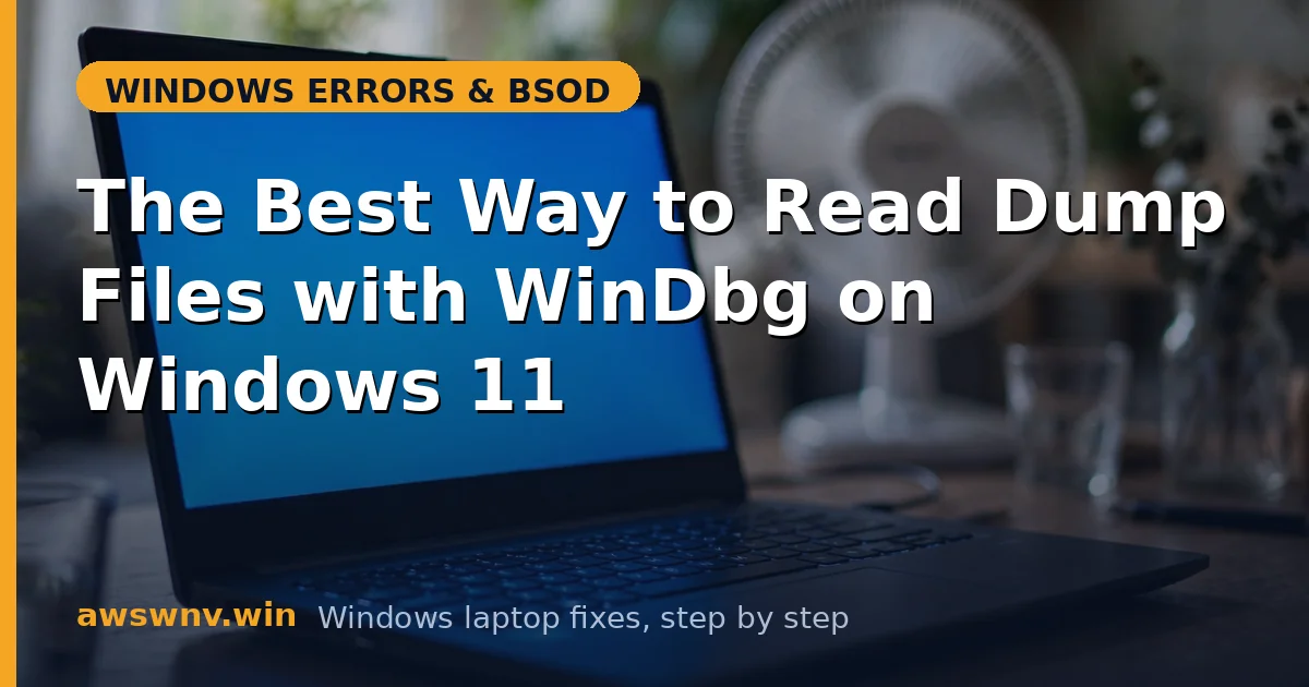 The Best Way to Read Dump Files with WinDbg on Windows 11