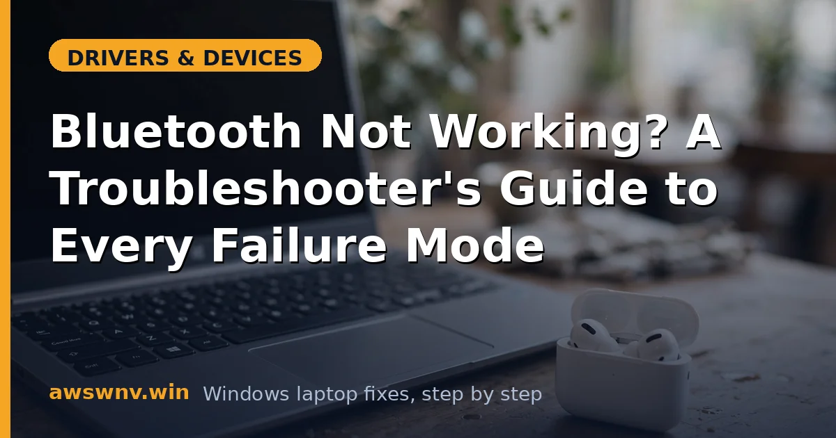 Bluetooth Not Working? A Troubleshooter's Guide to Every Failure Mode