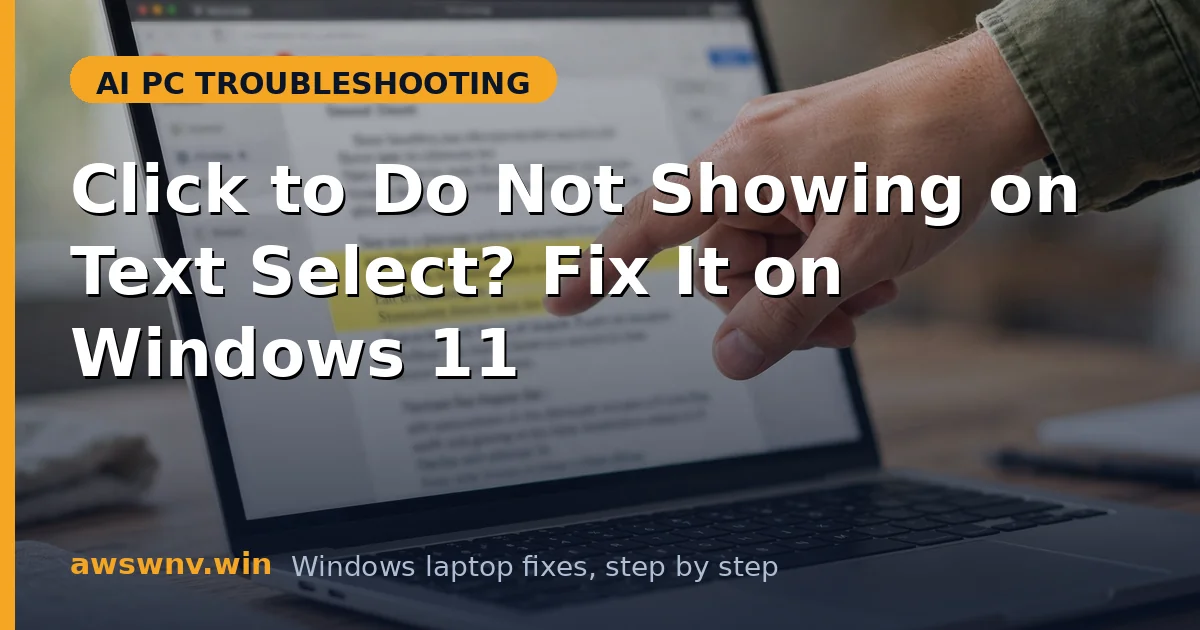 Click to Do Not Showing on Text Select? Fix It on Windows 11