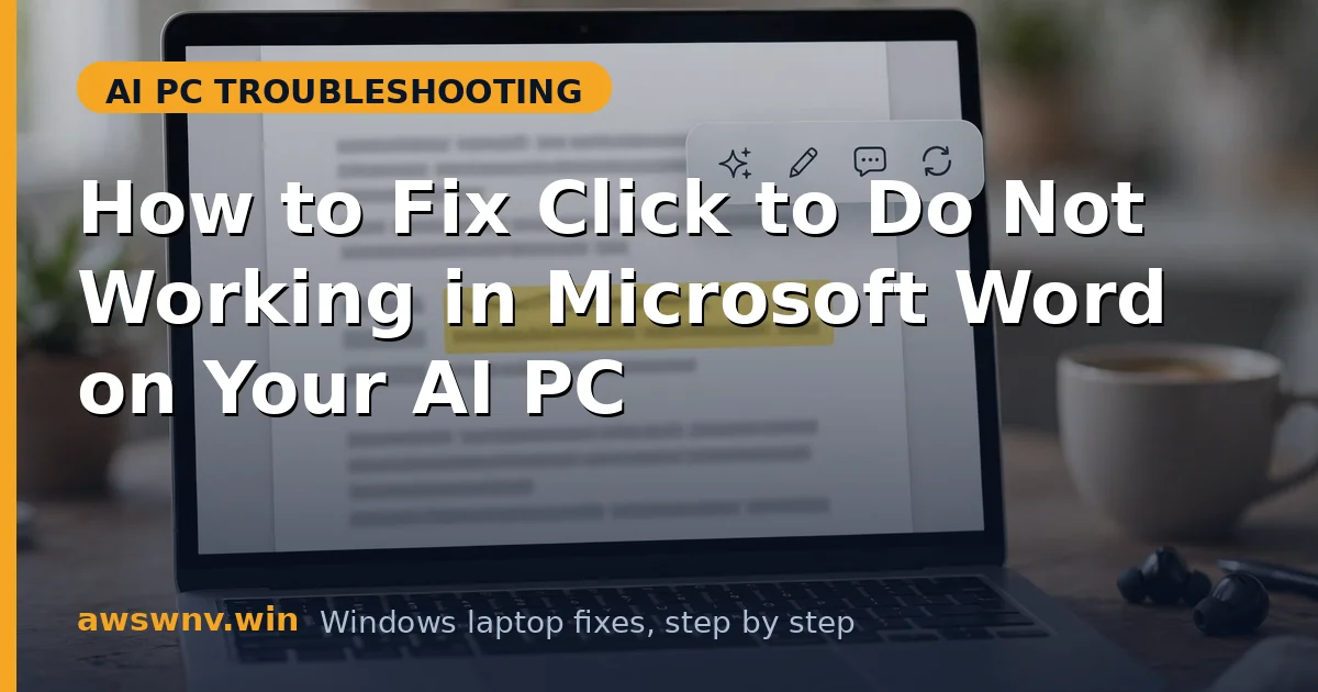 How to Fix Click to Do Not Working in Microsoft Word on Your AI PC