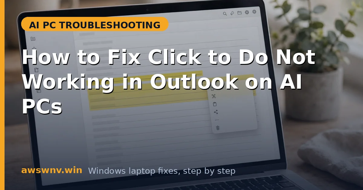 How to Fix Click to Do Not Working in Outlook on AI PCs