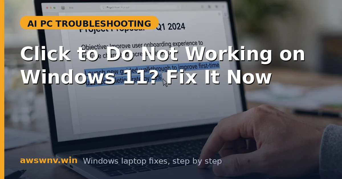 Click to Do Not Working on Windows 11? Fix It Now
