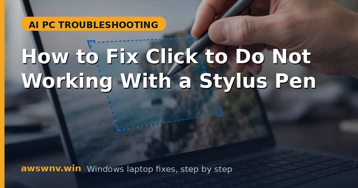 How to Fix Click to Do Not Working With a Stylus Pen