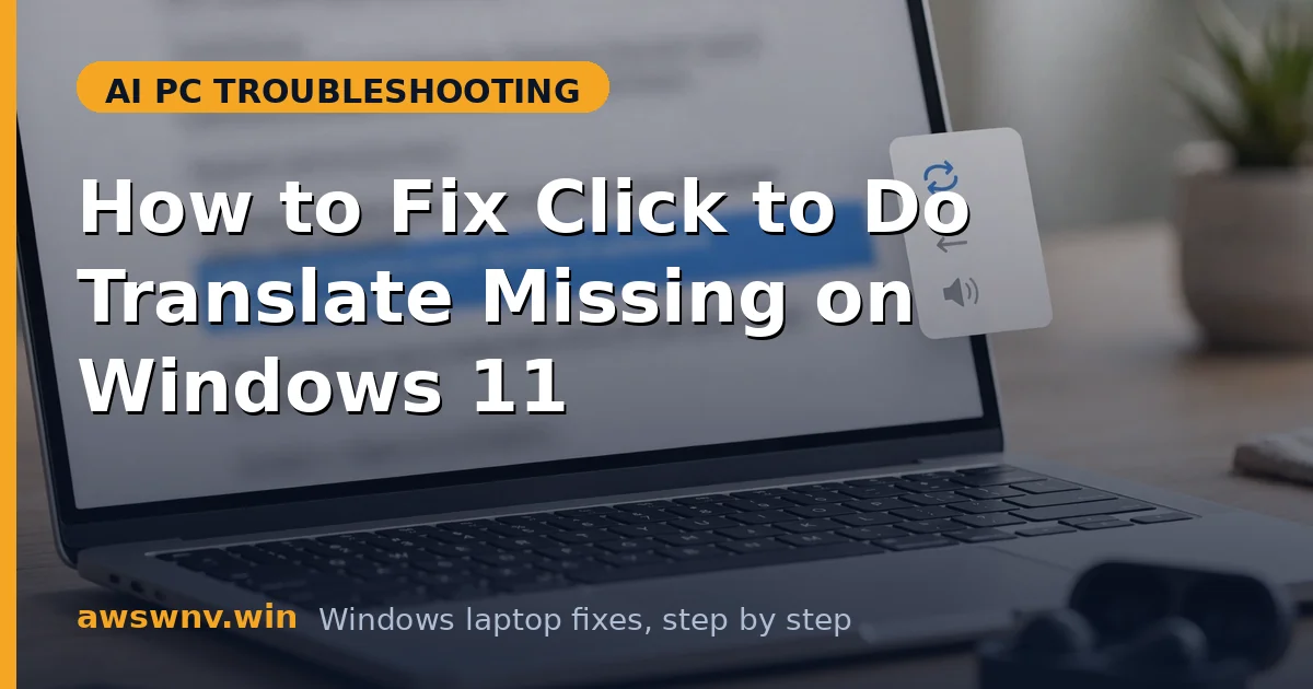 How to Fix Click to Do Translate Missing on Windows 11