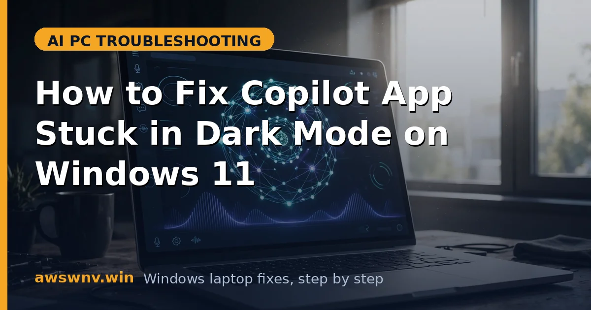 How to Fix Copilot App Stuck in Dark Mode on Windows 11