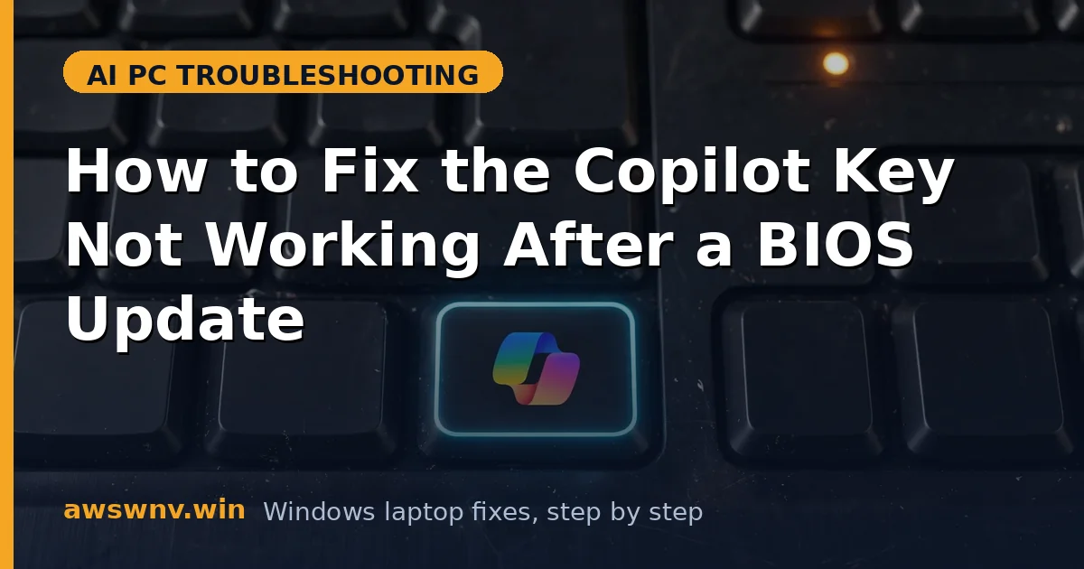 How to Fix the Copilot Key Not Working After a BIOS Update