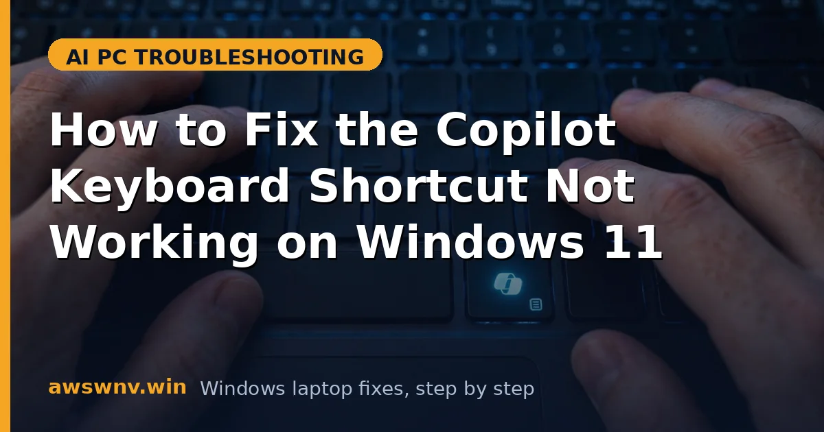 How to Fix the Copilot Keyboard Shortcut Not Working on Windows 11