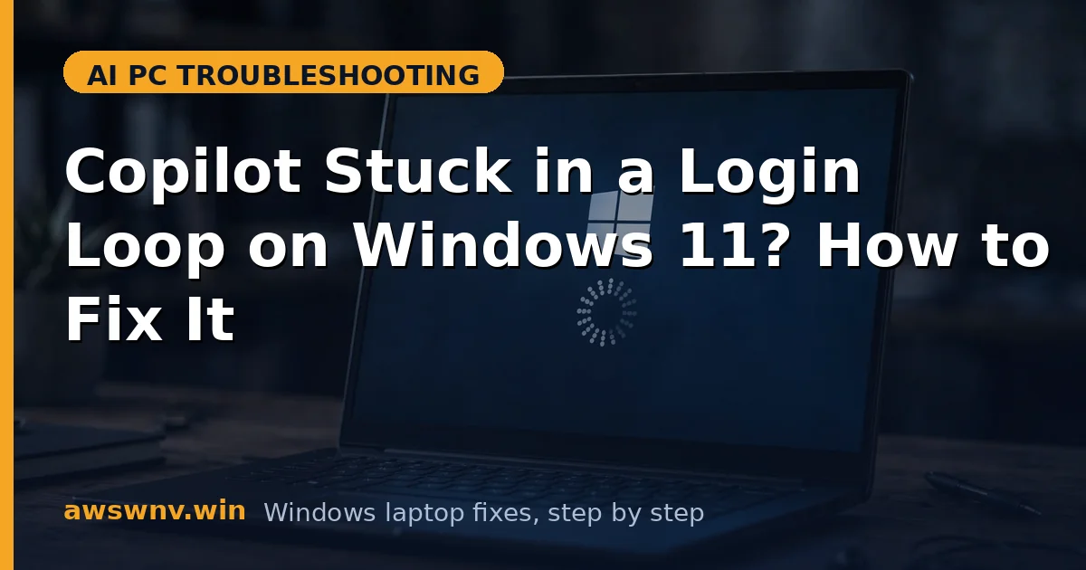 Copilot Stuck in a Login Loop on Windows 11? How to Fix It