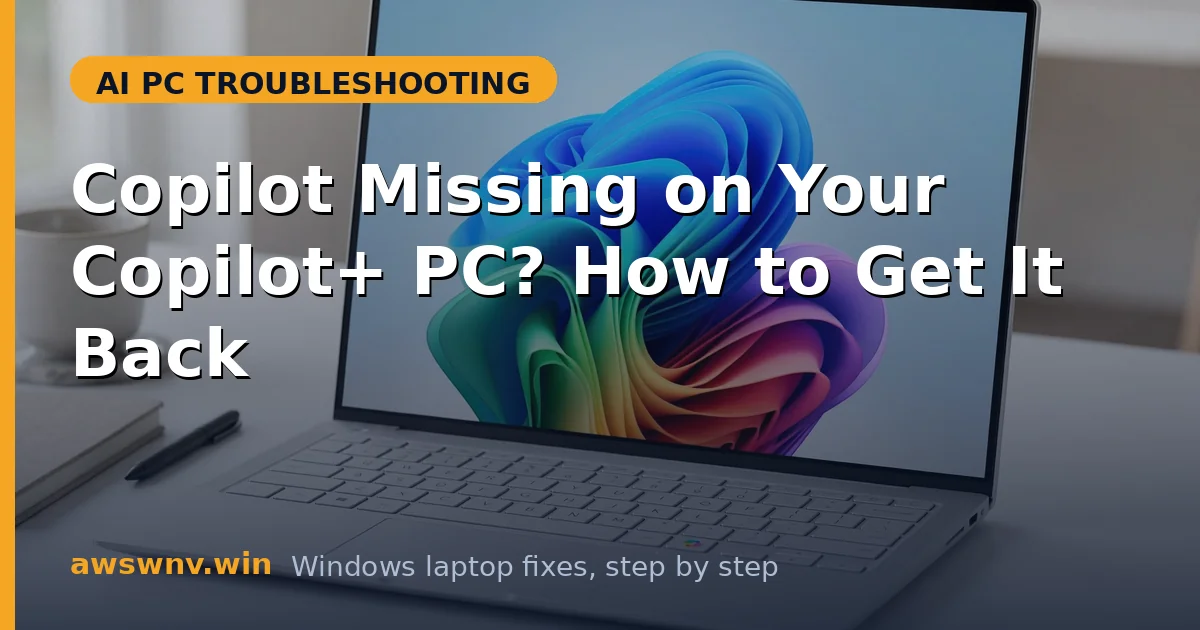 Copilot Missing on Your Copilot+ PC? How to Get It Back