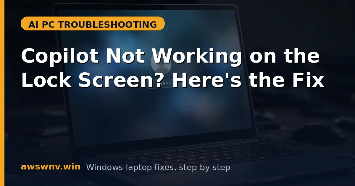 Copilot Not Working on the Lock Screen? Here's the Fix