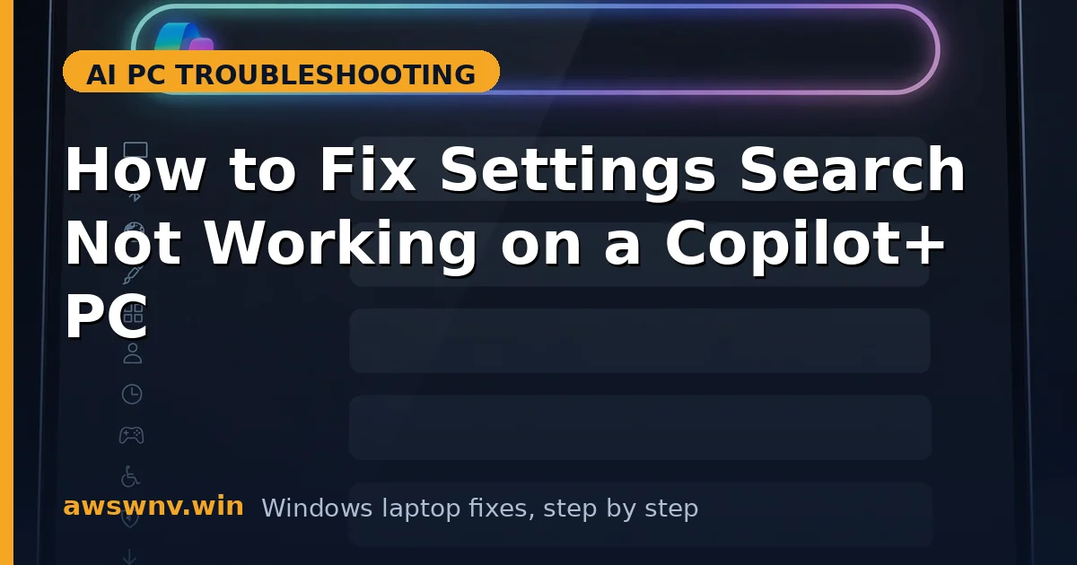 How to Fix Settings Search Not Working on a Copilot+ PC
