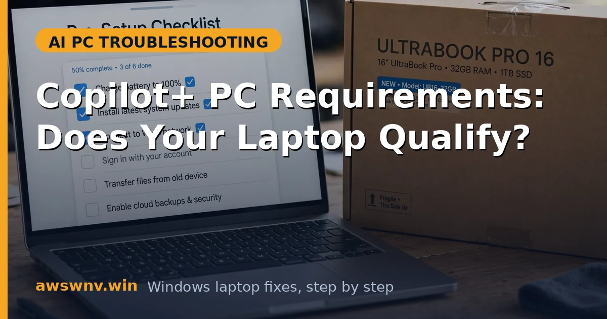Copilot+ PC Requirements: Does Your Laptop Qualify?