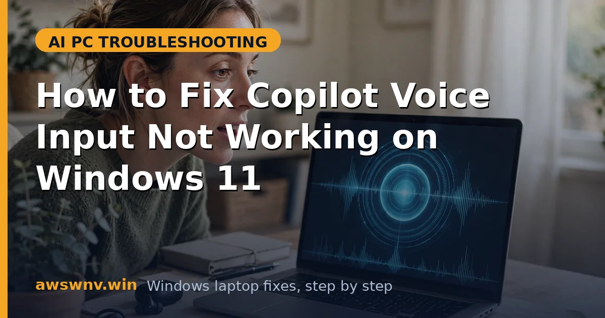 How to Fix Copilot Voice Input Not Working on Windows 11