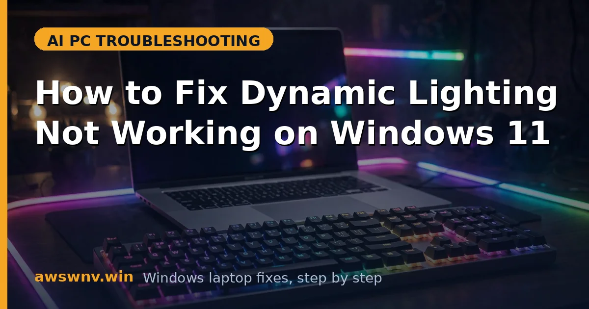 How to Fix Dynamic Lighting Not Working on Windows 11