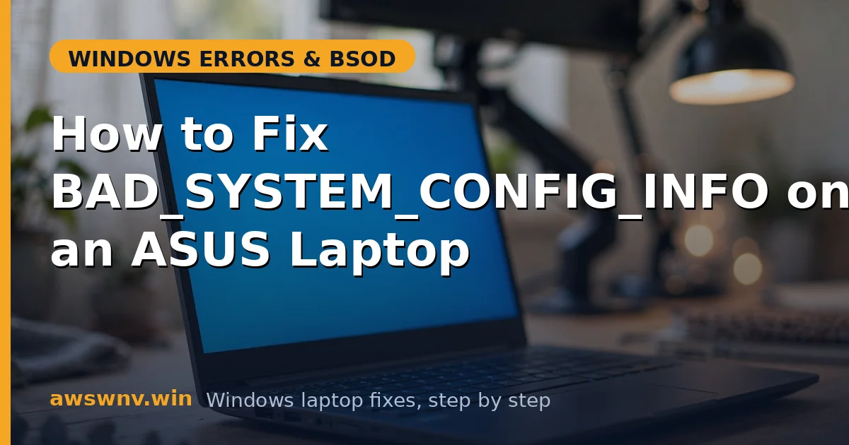 How to Fix BAD_SYSTEM_CONFIG_INFO on an ASUS Laptop