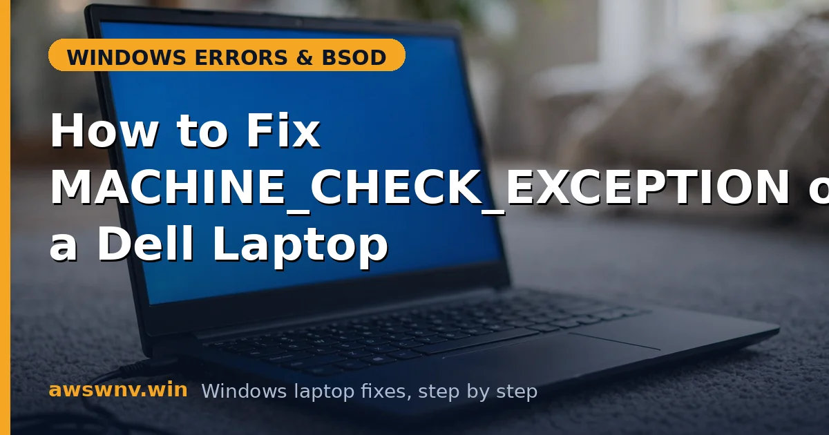 How to Fix MACHINE_CHECK_EXCEPTION on a Dell Laptop