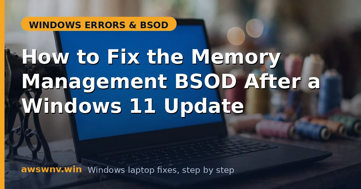 How to Fix the Memory Management BSOD After a Windows 11 Update