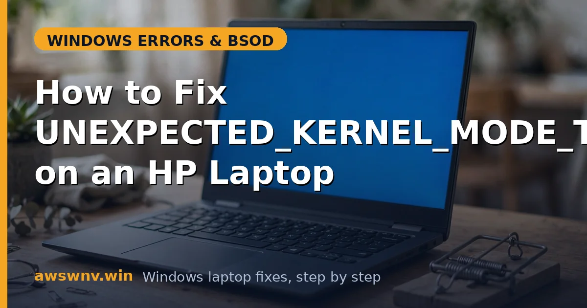 How to Fix UNEXPECTED_KERNEL_MODE_TRAP on an HP Laptop